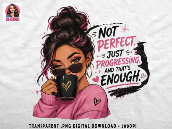 Download Progress Not Perfect | Sassy PNG - Perfect Collection